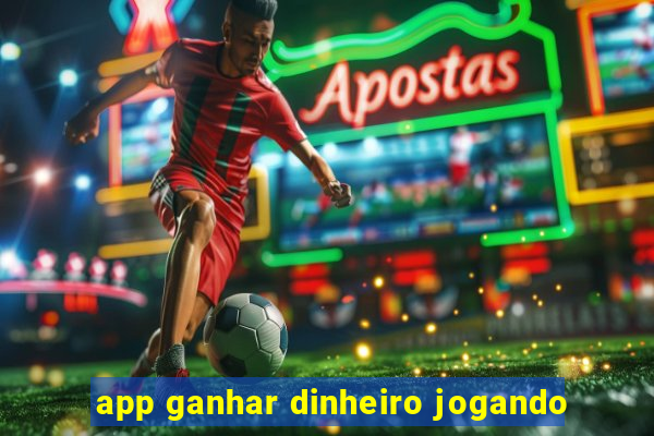 app ganhar dinheiro jogando